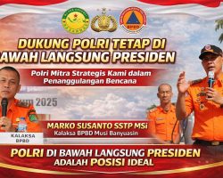 Kalaksa BPBD Muba Dukung Penuh Polri Tetap Dibawah Langsung Presiden