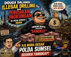 Diduga Lakukan Illegal Drilling dan Raup Keuntungan dari Kerugian Negara, Polda Sumsel Diminta Tangkap Oknum “Sangkut”