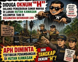 Diduga Kelola Lahan Hutan Kawasan Kelompok Tani jadi Tempat Pengeboran Minyak, APH Didesak Tertibkan