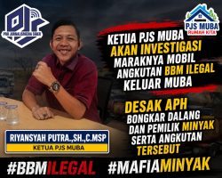 Ketua PJS Bakal Investigasi Sejumlah Armada yang Bawa Kabur Minyak Ilegal Keluar Muba