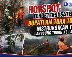 Hotspot Terdeteksi Satelit, Bupati HM Toha Tohet Instruksikan Tim Langsung Turun ke Lapangan