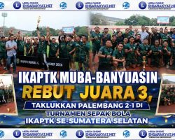 IKAPTK Muba-Banyuasin Rebut Juara 3, Taklukkan Palembang 2-1 di Turnamen Sepak Bola IKAPTK se-Sumatera Selatan