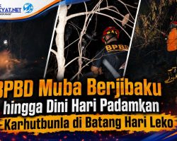 BPBD Muba Berjibaku hingga Dini Hari Padamkan Karhutbunla di Batang Hari Leko