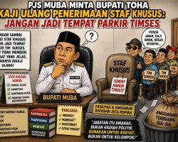 PJS Muba Minta Bupati Toha Kaji Ulang Penerimaan Staf Khusus: Jangan Jadi Tempat Parkir Timses