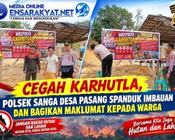Cegah Karhutla, Polsek Sanga Desa Pasang Spanduk Imbauan dan Bagikan Maklumat kepada Warga