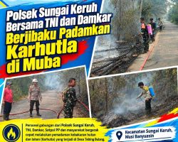 Polsek Sungai Keruh Bersama TNI dan Damkar Berjibaku Padamkan Karhutla di Muba