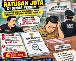 Kelebihan Bayar Ratusan Juta di Dinas Perkim, PJS Muba Minta Bupati Evaluasi Plt Kadis Perkim