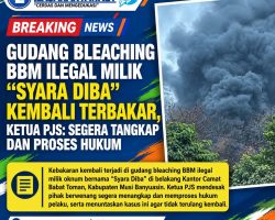 Gudang Bleaching BBM Ilegal Milik “Syara Diba” Kembali Terbakar, Ketua PJS: Segera Tangkap dan Proses Hukum