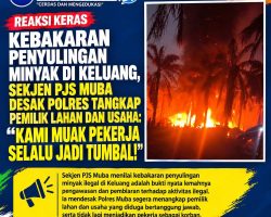 Reaksi Keras Kebakaran Penyulingan Minyak di Keluang, Sekjen PJS Muba Desak Polres Tangkap Pemilik Lahan dan Usaha: “Kami Muak Pekerja Selalu Jadi Tumbal!”