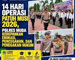 14 Hari Operasi Patuh Musi 2026, Polres Muba Kedepankan Edukasi, Pencegahan, dan Penegakan Hukum