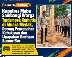 Kapolres Muba Sambangi Warga Terdampak Karhutla di Muara Medak, Dorong Pencegahan Kebakaran dan Upayakan Bantuan Sumur Bor