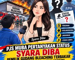 PJS Muba Pertanyakan Status Syara Diba, Pemilik Gudang Bleaching Terbakar yang Belum Tersentuh Hukum