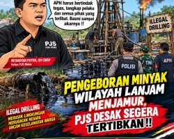Pengeboran Minyak Wilayah Lanjam Menjamur, PJS Desak Segera Tertibkan !!